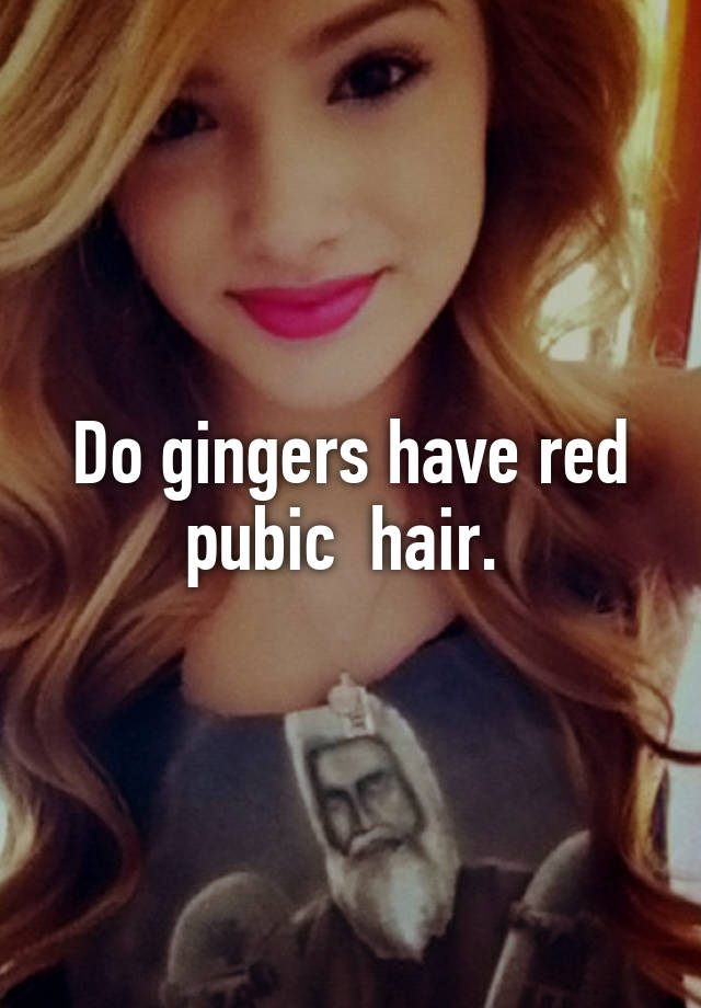 Do Redheads Have Red Pubic Hair